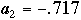 a2 = -.717 